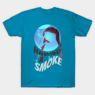 Having a Smoke T-Shirt